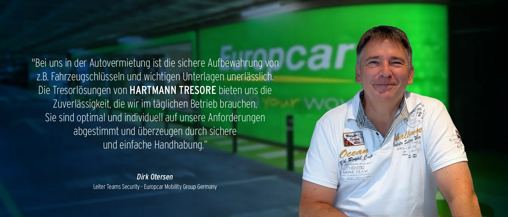 Kundenzitat von Europcar: In der Autovermietung ist die sichere Aufbewahrung von Fahrzeugschlüsseln und Unterlagen unerlässlich, die Tresorlösungen von HARTMANN TRESORE sind individuell abgestimmt und einfach zu handhaben
